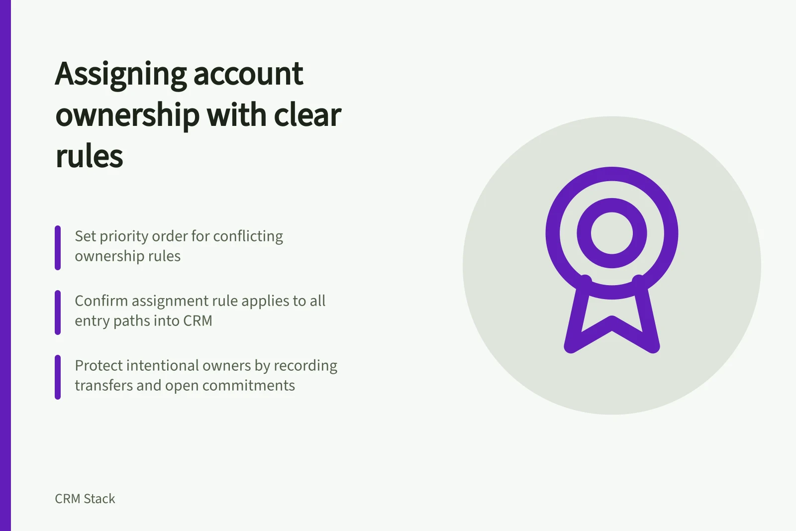 Assigning account ownership with clear rules: Set priority order for conflicting ownership rules; Confirm assignment rule applies to all entry paths into CRM; Protect intentional owners by recording transfers and open commitments