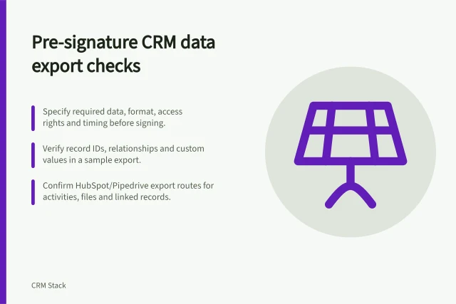 Pre-signature CRM data export checks: Specify required data, format, access rights and timing before signing.; Verify record IDs, relationships and custom values in a sample export.; Confirm HubSpot/Pipedrive export routes for activities, files and linked records. Checking data export before contract signature