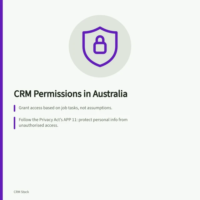 CRM Permissions in Australia: Grant access based on job tasks, not assumptions.; Follow the Privacy Act’s APP 11: protect personal info from unauthorised access.; Test permissions with real records across teams and roles before rollout. CRM permissions