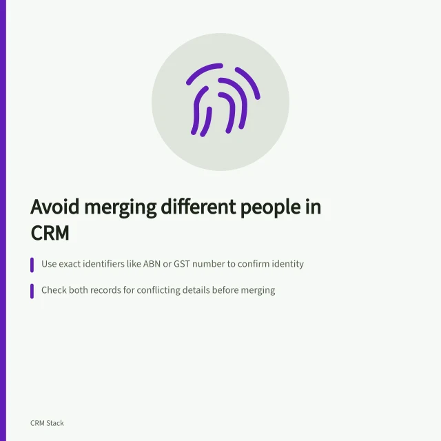 Avoid merging different people in CRM: Use exact identifiers like ABN or GST number to confirm identity; Check both records for conflicting details before merging; HubSpot’s merge cannot be undone—verify carefully. Finding duplicate contacts without merging different people